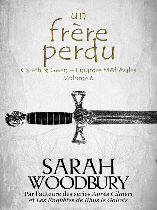 Title details for Un Frère Perdu (Gareth & Gwen – Enigmes Médiévales, 6) by Sarah Woodbury - Available